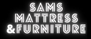 SAMS MATTRESS &amp; FURNITURE